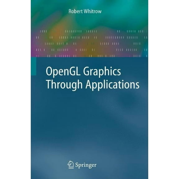 OpenGL Graphics Through Applications, (Paperback)