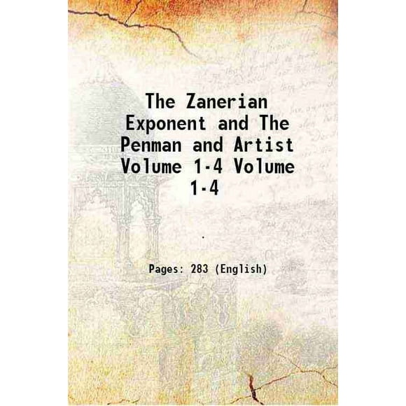 The Zanerian Exponent and The Penman and Artist Volume Volume 1-4 1895 [Hardcover]