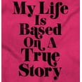 thumbnail image 2 of Life Based True Story Sarcastic Humor Womens Slim Fit Graphic Tee Brisco Brands L, 2 of 5