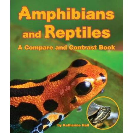 Amphibians And Reptiles A Compare And Contrast Book