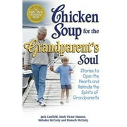 Chicken Soup for the Grandparent's Soul: Stories to Open the Hearts and Rekindle the Spirits of (Paperback) by Jack Canfield, Mark Victor Hansen, Hanoch McCarty