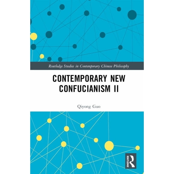 Routledge Studies in Contemporary Chines Contemporary New Confucianism II, (Hardcover)