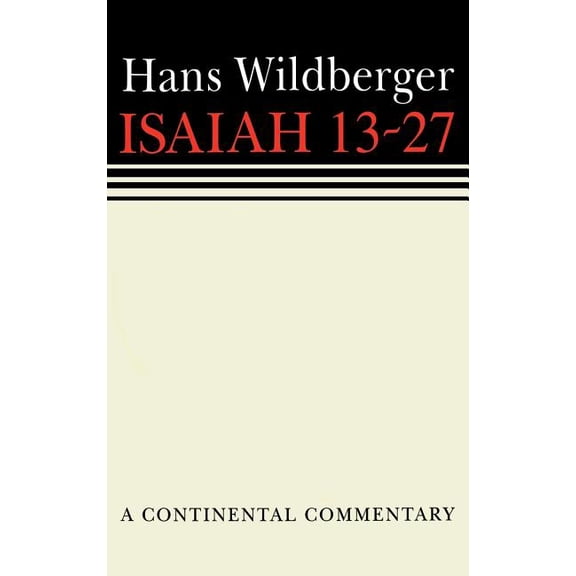 Continental Commentaries Isaiah 13-27: Continental Commentaries, (Hardcover)