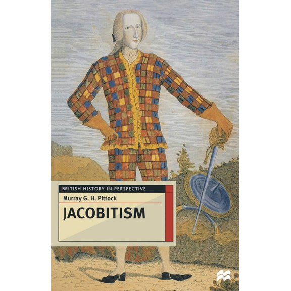 British History in Perspective Jacobitism, Book 94, (Paperback)