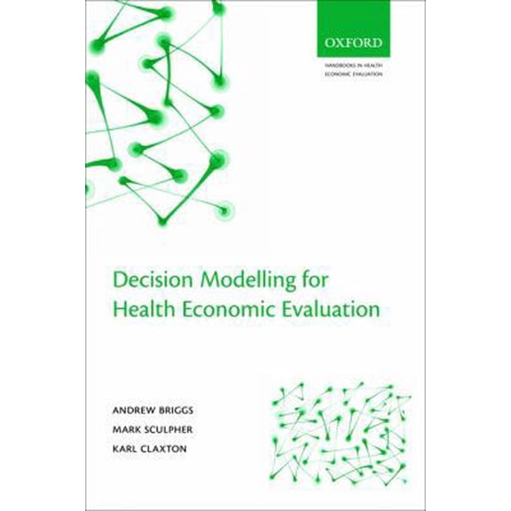 Pre-Owned Decision Modelling for Health Economic Evaluation (Paperback) by Andrew Briggs