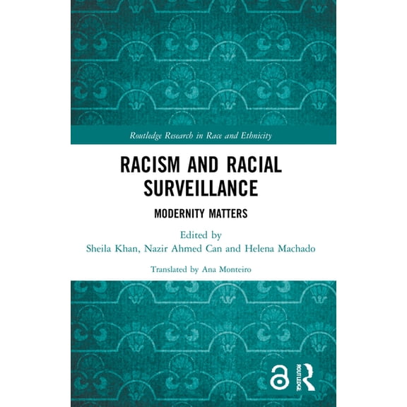 Routledge Research in Race and Ethnicity Racism and Racial Surveillance: Modernity Matters, (Paperback)