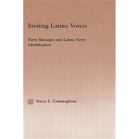 Pre-Owned Latino Communities: Emerging Voices - Po Inviting Latino Voters: Party Messages and Latino Party Identification, (Hardcover)