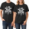 thumbnail image 2 of I Am Not The Nice Sister, I'll Fight Ya T-Shirt – Bold Statement with Heart Icon – Sisterhood Fun – Perfect for Playful Siblings, 2 of 5