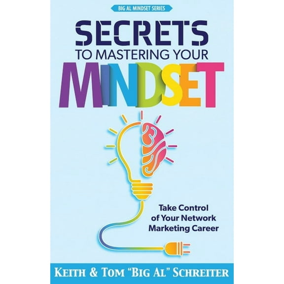 Secrets to Mastering Your Mindset: Take Control of Your Network Marketing Career, (Paperback)