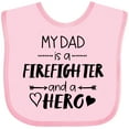 thumbnail image 3 of Inktastic My Dad is a Firefighter and a Hero Boys or Girls Baby Bib, 3 of 4