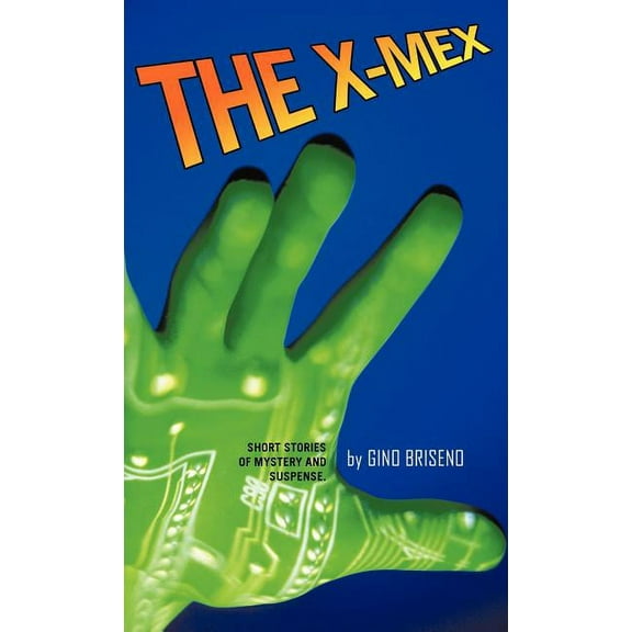 The X-Mex : Short Stories of Mystery and Suspense (Hardcover)