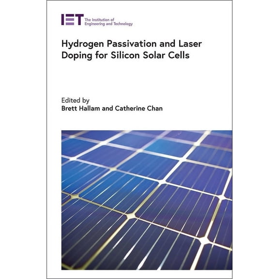 Energy Engineering: Hydrogen Passivation and Laser Doping for Silicon Solar Cells (Hardcover)