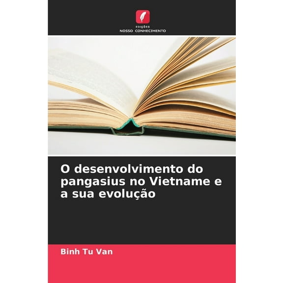 O desenvolvimento do pangasius no Vietname e a sua evolução, (Paperback)