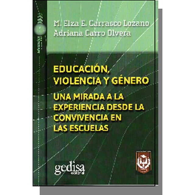 EDUCACION, VIOLENCIA Y GENERO GEDISA M. ELZA E. CARRASCO LOZANO