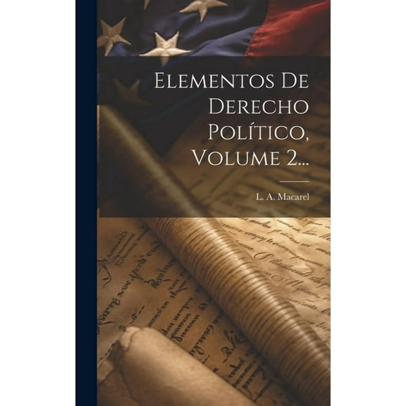 Elementos De Derecho Político, Volume 2... (Hardcover)