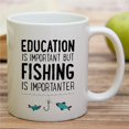 thumbnail image 4 of Funny Mug - Education is Important Fishing is Importanter 11 Oz Ceramic Coffee Mugs - Funny, Sarcasm, Inspirational birthday gifts for friend coworker father mother sister brother son daughter, 4 of 6