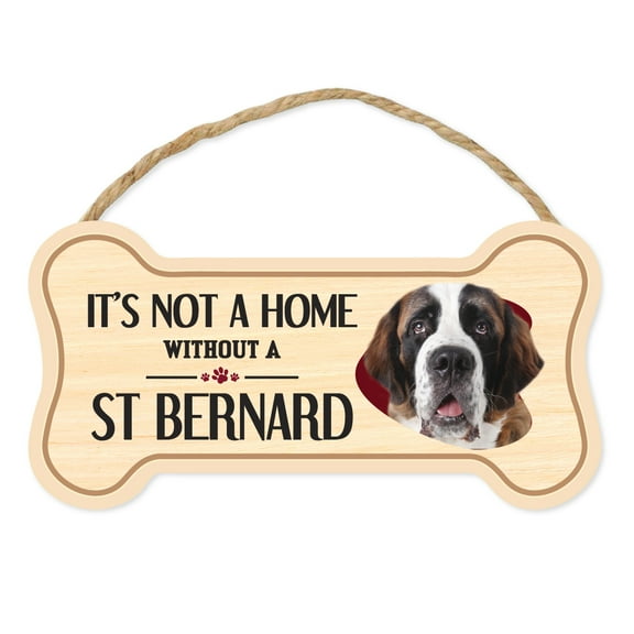 Dog Bone Sign, Wood, It's Not A Home Without A St. Bernard, 10" x 5" Wood Dog Breed Sign