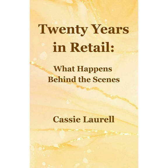 Twenty Years in Retail: What Happens Behind the Scenes, (Paperback)