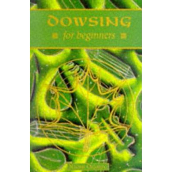 Pre-Owned Dowsing for Beginners (Paperback) 034060882X 9780340608821
