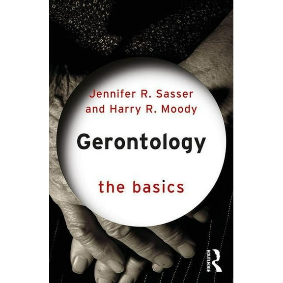 Basics: Gerontology: The Basics (Paperback)