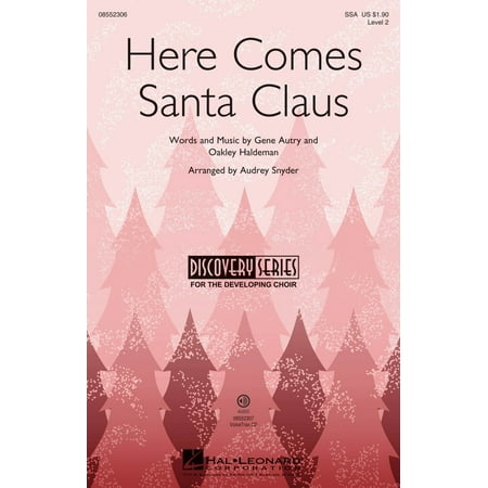 Hal Leonard Santas - Hal Leonard Here Comes Santa Claus (Discovery Level 2) SSA by Gene Autry arranged by Audrey Snyder