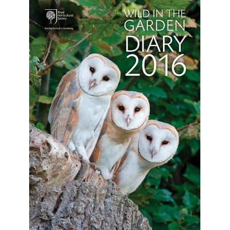 Wild in the Garden Diary 2016: Sharing the Best in