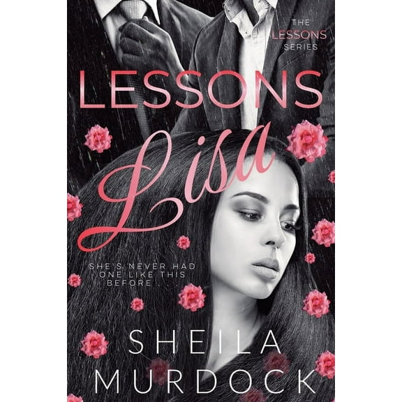 Lessons Lessons: Lisa: African American Urban Fiction Dark Romance Suspense Thriller, Book 1, (Paperback)