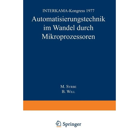 Fachberichte Messen - Steuern - Regeln Automatisierungstechnik Im Wandel Durch Mikroprozessoren: Interkama-KongreÃ 1977, Book 1, (Paperback)