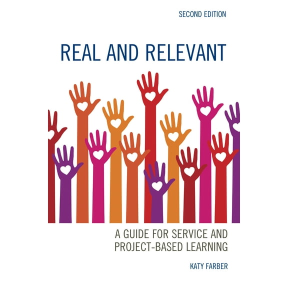 Real and Relevant : A Guide for Service and Project-Based Learning (Edition 2) (Paperback)