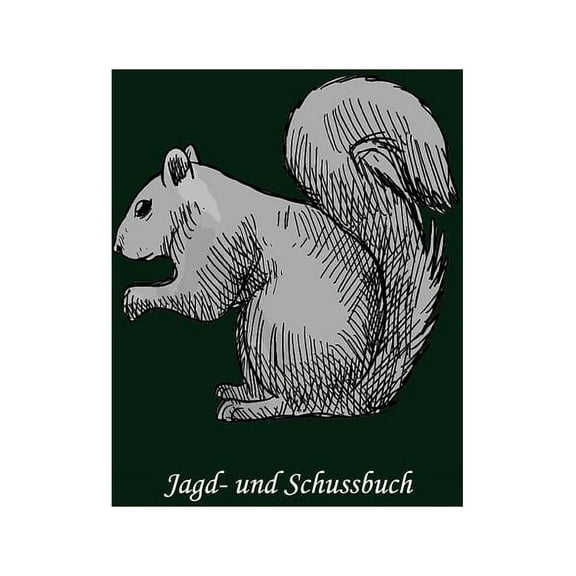 Jagd- und Schussbuch: Ein Schussbuch (Paperback)