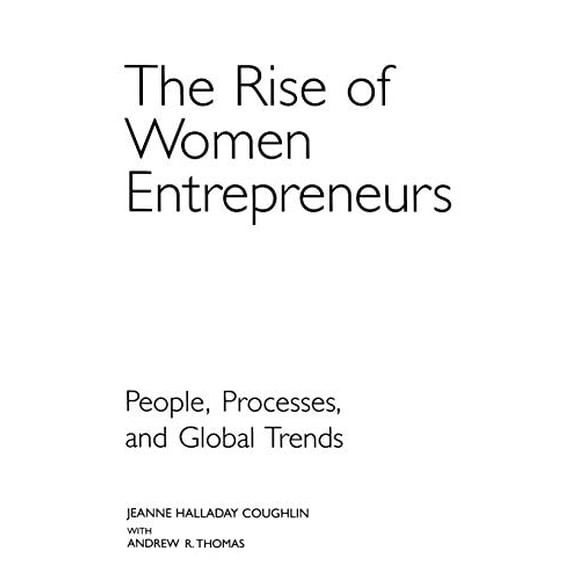 The Rise of Women Entrepreneurs: People, Processes, and Global Trends