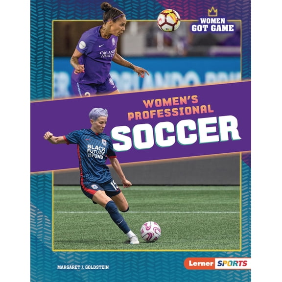 Women Got Game (Lerner (Tm) Sports) Women's Professional Soccer, (Hardcover)