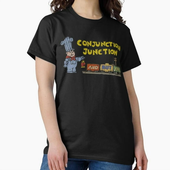 Schoolhouse Rock Conjunction Junction Funny Cartoon - Everyday Gift G4475 Unisex T-Shirt, Up to Size 5XL