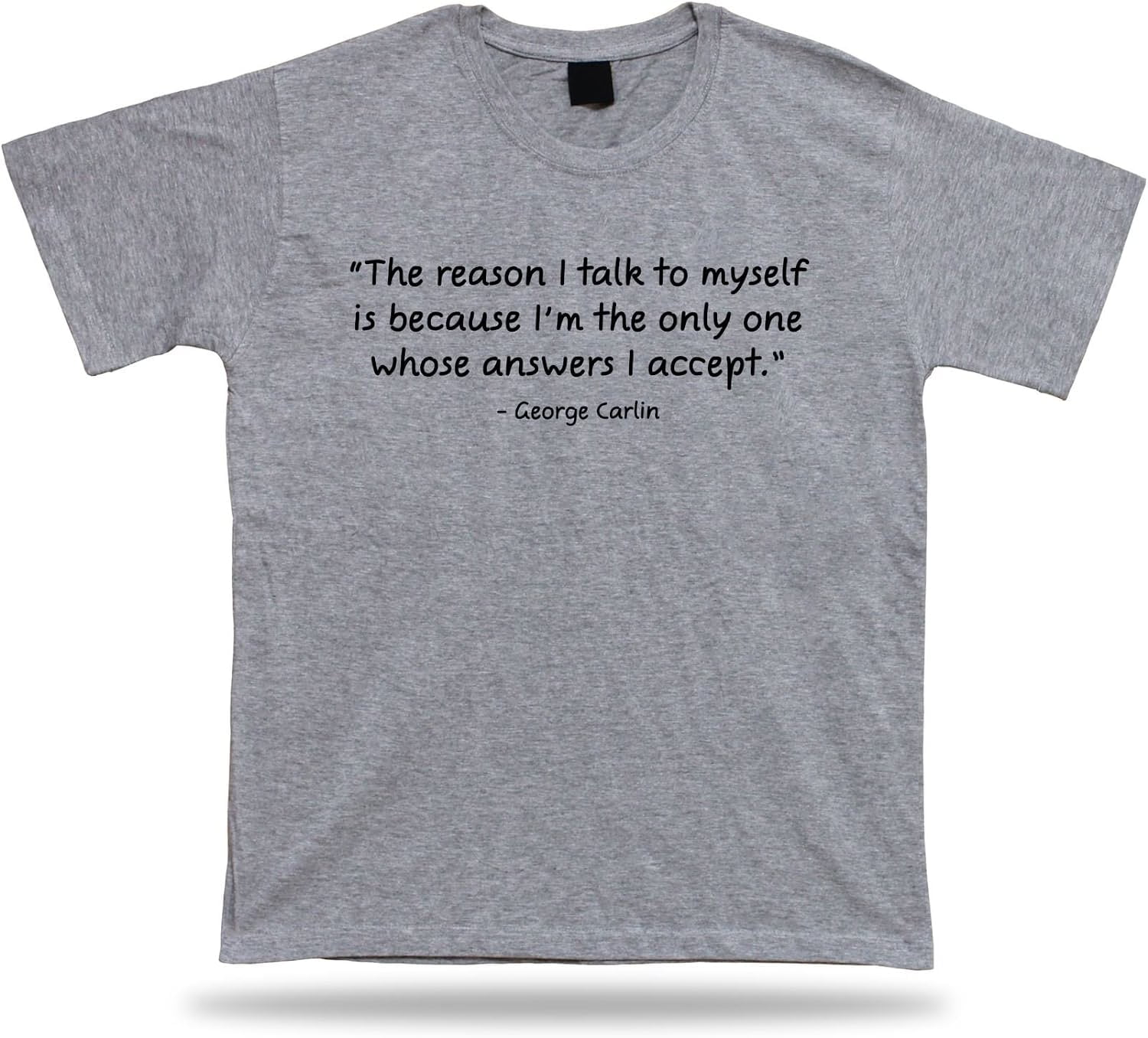 Tshirt Tee Shirt Birthday Gift Idea Funny Quote Reason Talk Myself George  Carlin 