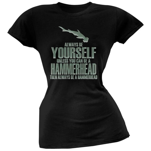 Always Be Yourself Hammerhead Shark Black Juniors Soft T-Shirt - Medium
