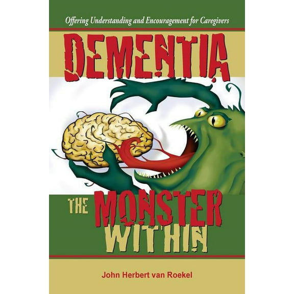 Dementia: The Monster Within (Paperback)