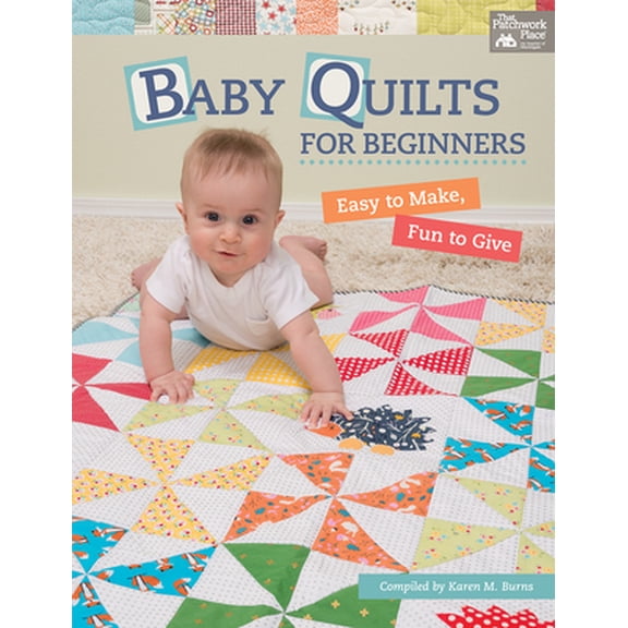 Pre-Owned Baby Quilts for Beginners: Easy to Make, Fun to Give (Paperback) 1604688645 9781604688641
