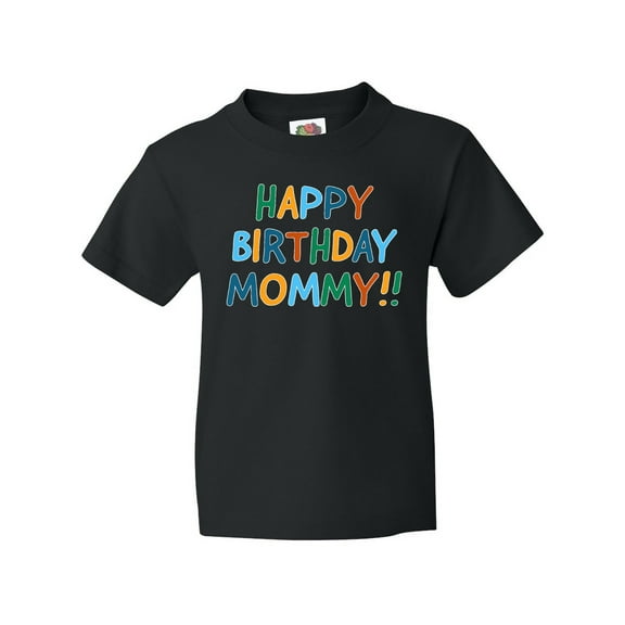 Inktastic Happy Birthday Mommy Youth T-Shirt