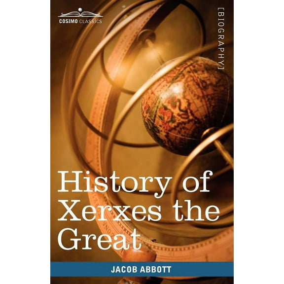 History of Xerxes the Great: Makers of History (Paperback)