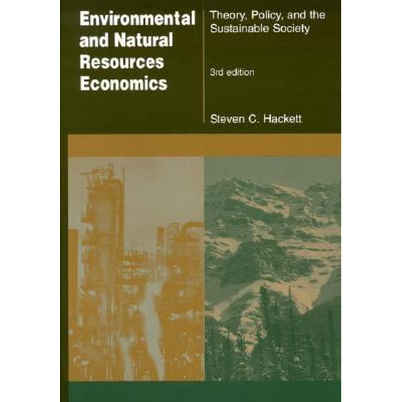 Pre-Owned Environmental and Natural Resources Economics: Theory, Policy and the Sustainable Society (Paperback) 0765614731 9780765614735