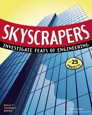 Skyscrapers : Investigate Feats of Engineering