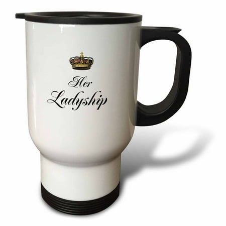 

3dRose Her Ladyship - part of a his and hers mr and mrs couple gift set funny humorous fancy british humor Travel Mug 14oz Stainless Steel