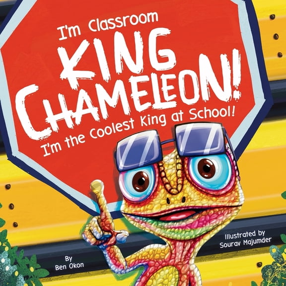 I'm Classroom King Chameleon! I'm the Coolest King at School!, (Hardcover)