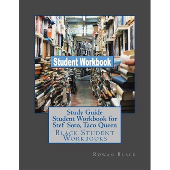 Pre-Owned Black Student Workbooks: Study Guide Student Workbook for Stef Soto, Taco Queen : Black Student Workbooks (Paperback)