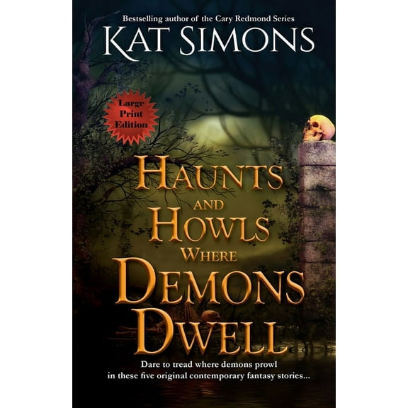 Haunts and Howls Where Demons Dwell: Large Print Edition, (Paperback)