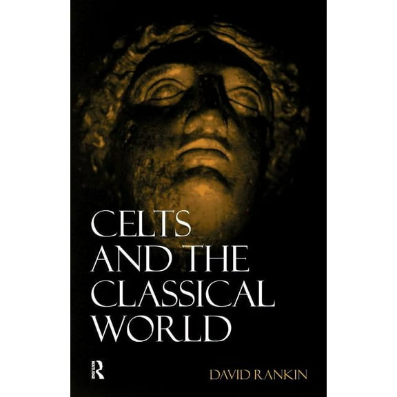 Celts and the Classical World, (Paperback)