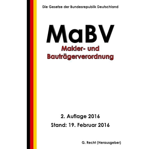 Makler- und Bauträgerverordnung - MaBV, 2. Auflage 2016 (Paperback)