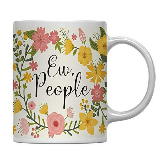 Ew People Floral Flowers with Funny Rude Quote Ceramic Coffee Mug