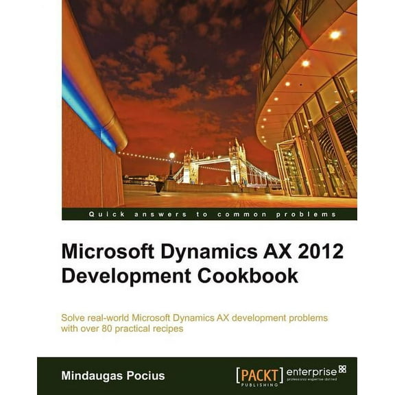 Microsoft Dynamics Ax 2012 Development Cookbook, (Paperback)