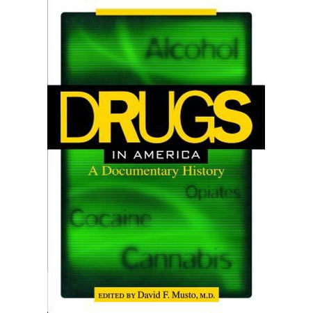Drugs in America : A Documentary History (The Best Drug Documentaries)